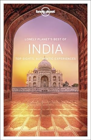 Image du vendeur pour Lonely Planet Best of India : Top Sights, Authentic Experiences mis en vente par GreatBookPrices