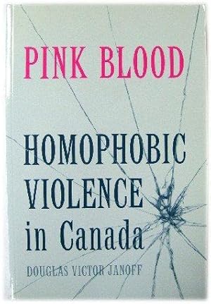 Bild des Verkufers fr Pink Blood: Homophobic Violence in Canada zum Verkauf von PsychoBabel & Skoob Books