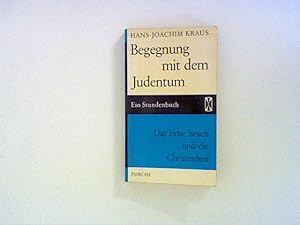 Seller image for Begegnung mit dem Judentum. Ein Stundenbuch. Das Erbe Israels und die Christenheit. for sale by ANTIQUARIAT FÖRDEBUCH Inh.Michael Simon