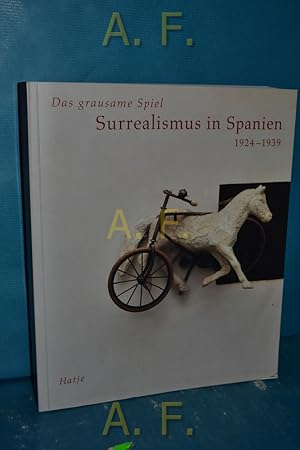 Seller image for Das grausame Spiel, Surrealismus in Spanien 1924 - 1939 [erscheint zur Ausstellung "Das Grausame Spiel. Surrealismus in Spanien 1924 - 1939" in der Kunsthalle Wien, 12. Mai bis 16. Juli 1995]. mit Beitr. von Josefina Alix Trueba . [Hrsg.: Kunsthalle Wien und Museo Nacional Centro de Arte Reina Sofa, Madrid. Red.: Lucas Gehrmann. bers.: Stefan Barmann .] for sale by Antiquarische Fundgrube e.U.