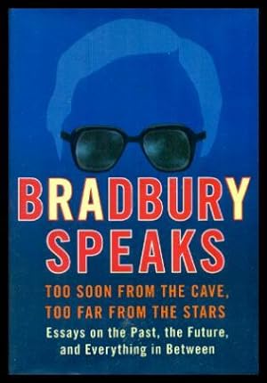 Imagen del vendedor de BRADBURY SPEAKS - Too Soon from the Cave, Too Far from the Stars a la venta por W. Fraser Sandercombe