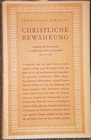 Imagen del vendedor de Christliche Bewhrung. Dokumente des Widerstandes der katholischen Kirche in Deutschland 1933 bis 1945. a la venta por Antiquariat Johann Forster