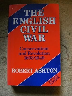 Imagen del vendedor de The English Civil War Conservatism and Revolution 1603-1649 a la venta por moorland books