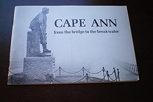 CAPE ANN From the Bridge to the Breakwater