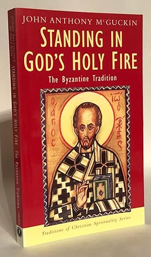 Seller image for Standing in God's Holy Fire. The Byzantine Tradition. for sale by Thomas Dorn, ABAA