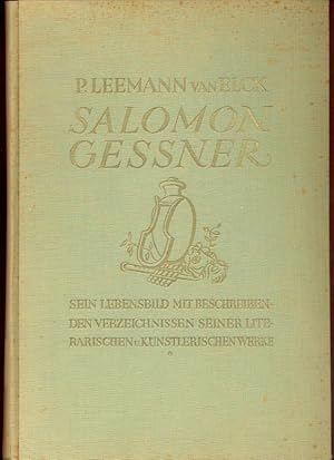 Seller image for Salomon Gessner. Sein Lebensbild mit beschreibenden Verzeichnissen seiner literarischen und knstlerischen Werke . (= Monographien zur Schweizer Kunst Bd. 6). for sale by Antiquariat Buechel-Baur