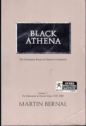 Seller image for Black Athena: The Afroasiatic Roots of Classical Civilization (The Fabrication of Ancient Greece 1785-1985, Volume 1) for sale by Dorley House Books, Inc.
