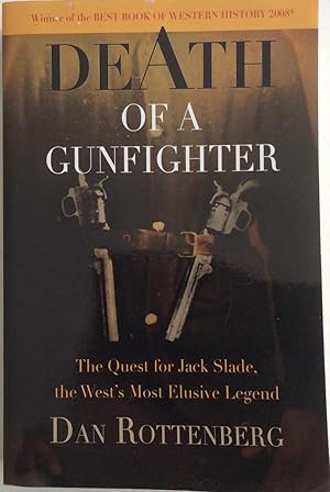 Image du vendeur pour Death of a Gunfighter: The Quest for Jack Slade, the West's Most Elusive Legend mis en vente par Chris Barmby MBE. C & A. J. Barmby