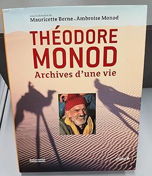Théodore Monod. Archives d'une vie.