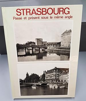 Strasbourg. Passé et présent sous le même angle.