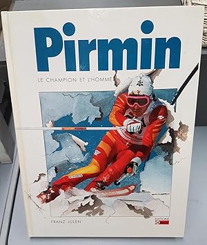 Pirmin. Le champion et l'homme