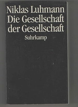 Die Gesellschaft der Gesellschaft. Erster Teilband (von 2) Kap. 1-3