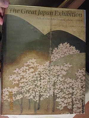 Imagen del vendedor de Great Japan Exhibition: Art of the Edo Period, 1600-1868 a la venta por West Side Book Shop, ABAA