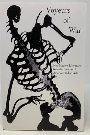 Voyeurs of War Neo-Modern Literature from the Institute of American Indian Arts