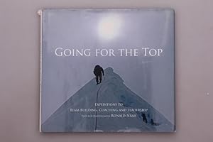 GOING FOR THE TOP. Expeditions to Team Building, Coaching and Leadership