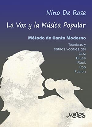 Immagine del venditore per LA VOZ Y LA MUSICA POPULAR: METODO DE CANTO MODERNO. Tcnicas y estilos vocales del jazz, blues, rock, pop, fusin venduto da KALAMO LIBROS, S.L.