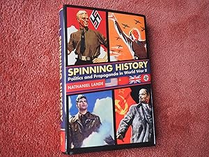 Seller image for SPINNING HISTORY - Politics and Propaganda in World War II for sale by Ron Weld Books