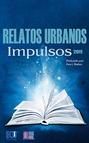 Seller image for RELATOS URBANOS 2011 IMPULSOS for sale by ALZOFORA LIBROS