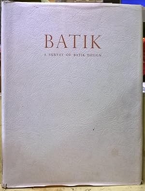 Imagen del vendedor de Batik: A Survey of Batik Design a la venta por Moe's Books