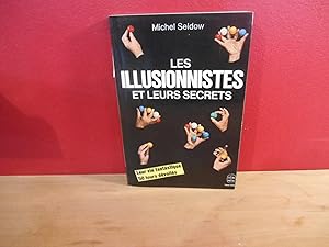 LES ILLUSIONNISTES ET LEURS SECRETS LEUR VIE FANTASTIQUE 50 TOURS DEVOILES