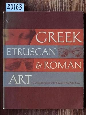 Bild des Verkufers fr Greek, Etruscan & Roman Art. The Classical Collections of the Museum of Fine Arts. zum Verkauf von Michael Fehlauer - Antiquariat