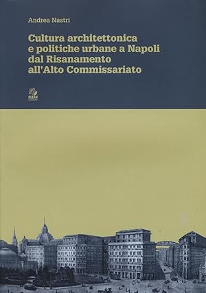 Immagine del venditore per Cultura architettonica e politiche urbane a Napoli dal Risanamento all'Alto Commissariato venduto da Libro Co. Italia Srl