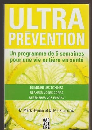 Immagine del venditore per Ultra prvention : Un programme de 6 semaines pour une vie entire en sant venduto da Livres Norrois