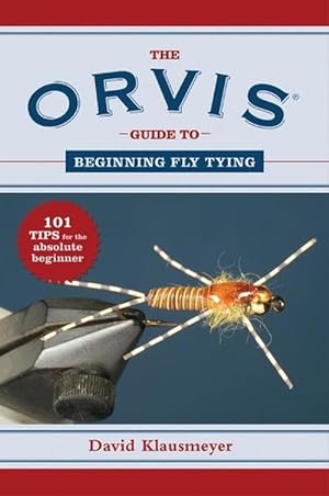 Seller image for The Orvis Guide to Beginning Fly Tying (Paperback) for sale by Grand Eagle Retail