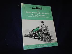 The Steam Locomotive Directory of North America, Volume 2-Western United States and Mexico