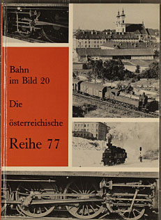 Die österreichische Reihe 77. (= Bahn im Bild, Bd. 20).