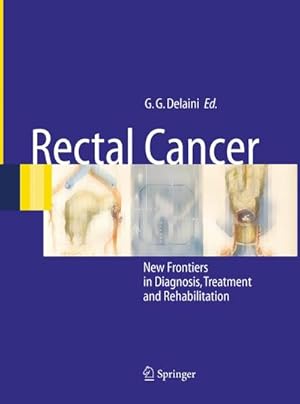 Seller image for Rectal Cancer : New Frontiers in Diagnosis, Treatment and Rehabilitation for sale by AHA-BUCH GmbH