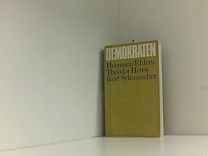 Bild des Verkufers fr Demokraten. Hermann Ehlers. Theodor Heuss. Kurt Schumacher. zum Verkauf von Book Broker