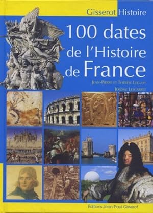 Seller image for 100 dates de l'histoire de France for sale by Chapitre.com : livres et presse ancienne