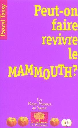 Peut-on faire revivre le mammouth ?