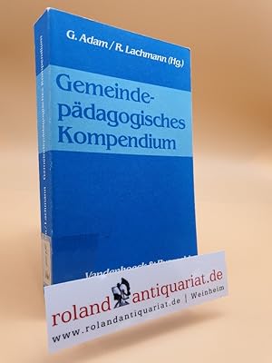 Bild des Verkufers fr Gemeindepdagogisches Kompendium / Gottfried Adam ; Rainer Lachmann (Hg.) zum Verkauf von Roland Antiquariat UG haftungsbeschrnkt