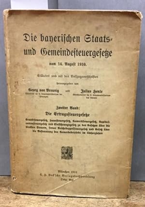 Die bayerischen Staats- und Gemeindesteuergesetze vom 14. August 1910. 2. Band: Die Ertragssteuer...