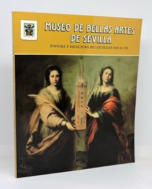 MUSEO DE BELLAS ARTES DE SEVILLA. Pintura y Escultura de los Siglos XIII al XX