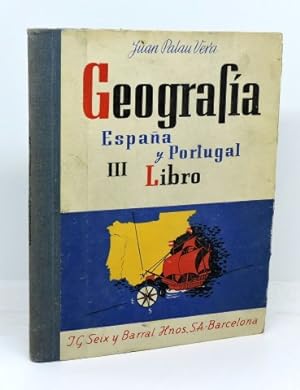 GEOGRAFÍA DE ESPAÑA Y PORTUGAL - Libro III (Estudiada a Base de las Grandes Regiones Naturales)