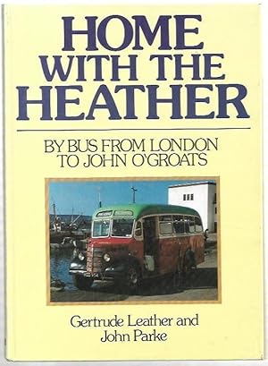 Seller image for Home With the Heather By bus from London to John O'Groats. for sale by City Basement Books