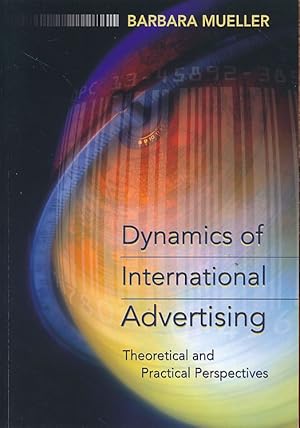 Bild des Verkufers fr Dynamics of international advertising. Theoretical and practical perspectives. zum Verkauf von Fundus-Online GbR Borkert Schwarz Zerfa