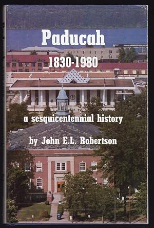 PADUCAH, 1830-1980: A SESQUICENTENNIAL HISTORY