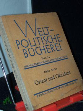 Imagen del vendedor de Orient und Okzident., (Weltpolitische Bcherei, Grundlegende Reihe, Band 24) a la venta por Antiquariat Artemis Lorenz & Lorenz GbR