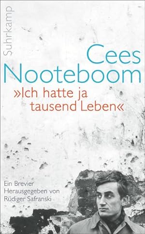 Seller image for Ich hatte ja tausend Leben : ein Brevier. Cees Nooteboom ; herausgegeben von Rdiger Safranski / Suhrkamp Taschenbuch ; 4715 for sale by NEPO UG