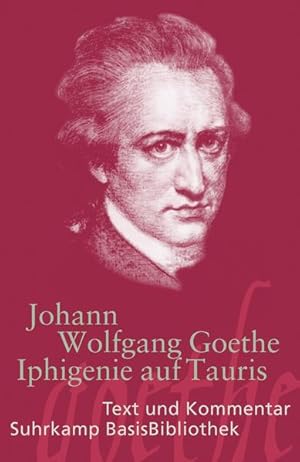 Bild des Verkufers fr Iphigenie auf Tauris : ein Schauspiel ; Leipzig 1787. Johann Wolfgang Goethe. Mit einem Kommentar von Axel Schmitt / Suhrkamp-BasisBibliothek ; 103 zum Verkauf von NEPO UG