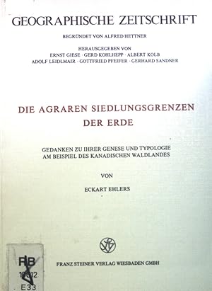 Bild des Verkufers fr Die agraren Siedlungsgrenzen der Erde : Gedanken zu ihrer Genese u. Typologie am Beispiel d. kanad. Waldlandes. Erdkundliches Wissen ; H. 69 zum Verkauf von books4less (Versandantiquariat Petra Gros GmbH & Co. KG)