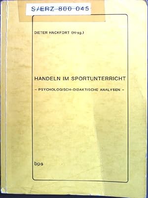 Seller image for Handeln im Sportunterricht : psycholog.-didakt. Analysen. Betrifft: Psychologie & Sport / Sonderband ; 5 for sale by books4less (Versandantiquariat Petra Gros GmbH & Co. KG)