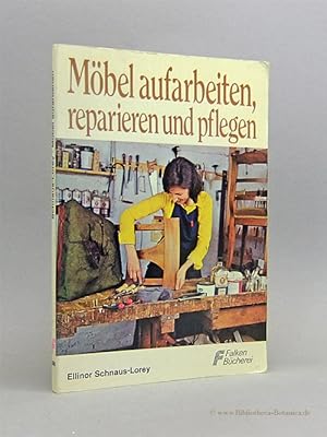 Imagen del vendedor de Mbel aufarbeiten, reparieren und pflegen. a la venta por Bibliotheca Botanica