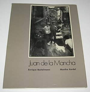 Juan de la Mancha. Fotos von Enrique Bostelmann. Idee und Text von Monika Kardel.