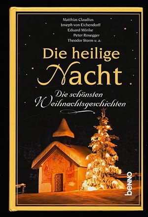 Die heilige Nacht : Die schönsten Weihnachtsgeschichten.