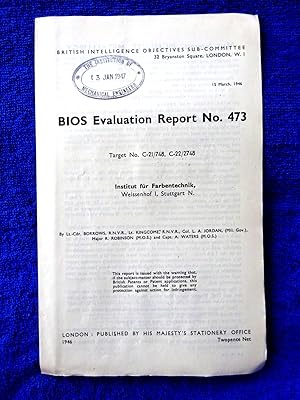 Image du vendeur pour BIOS Evaluation Report No. 473 Target No. C-21/748, C-22/2748 Institut Fur Farbentechnik, Weissenhof I, Stuttgart N. 15 March 1946. PIGMENTS METALLURGY. BIOS British Intelligence Objectives Sub-Committee. mis en vente par Tony Hutchinson